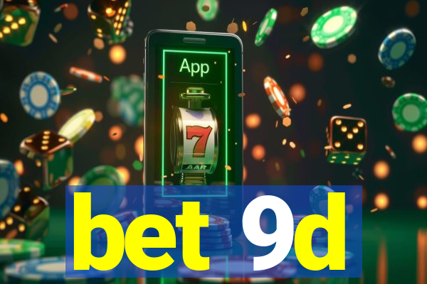 bet 9d